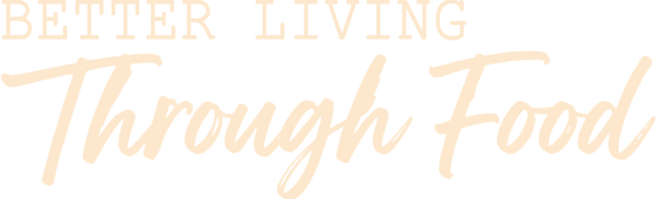 Better Living Through Food